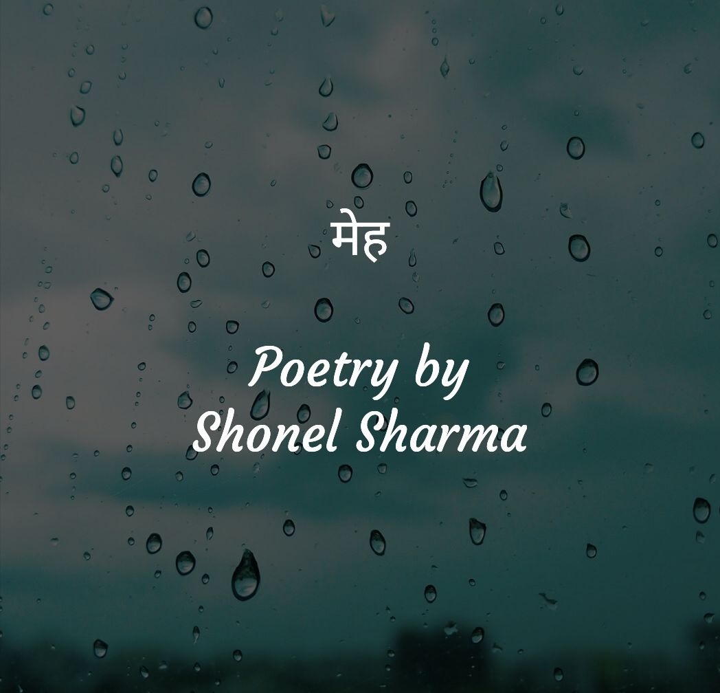 मेह - Poetry by Shonel Sharma
